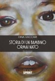 Storia di un bambino ormai nato (eBook, ePUB)