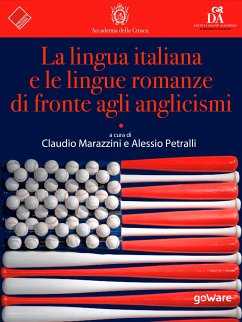 La lingua italiana e le lingue romanze di fronte agli anglicismi (eBook, ePUB) - Marazzini (a cura di), Claudio; Petralli (a cura di), Alessio