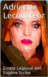 Adrienne Lecouvreur (eBook, PDF) - Legouvé, Ernest; Scribe, Eugène