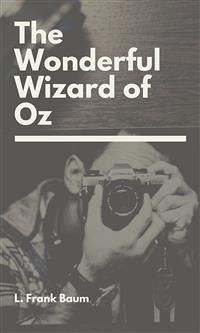 The Wonderful Wizard of Oz (eBook, ePUB) - Frank Baum, L.