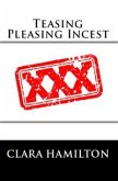 Teasing Pleasing Incest: Taboo Erotica (eBook, ePUB)