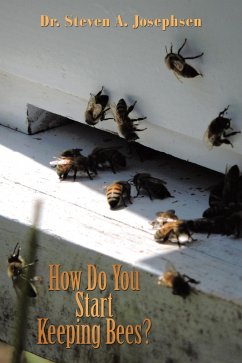 How Do You Start Keeping Bees? (eBook, ePUB) - Josephsen, Steven A.
