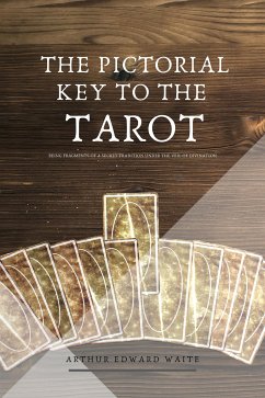 The Pictorial Key to the Tarot (eBook, ePUB) - Edward Waite, Arthur