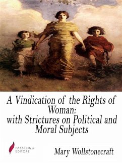 A Vindication of the Rights of Woman: with Strictures on Political and Moral Subjects (eBook, ePUB) - Wollstonecraft, Mary