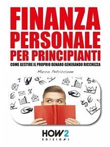 FINANZA PERSONALE per Principianti (eBook, ePUB) - Petriccione, Marco