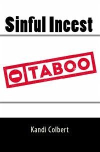 Sinful Incest: Taboo Erotica (eBook, ePUB) - Colbert, Kandi