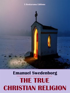 The True Christian Religion (eBook, ePUB) - Swedenborg, Emanuel