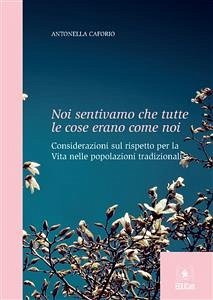 Noi sentivamo che tutte le cose erano come noi (eBook, ePUB) - Caforio, Antonella