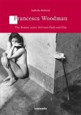 Francesca Woodman The Roman years: between flesh and film (eBook, ePUB)