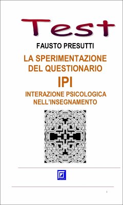 La sperimentazione del Questionario IPI - Interazione Psicologica nell'Insegnamento (fixed-layout eBook, ePUB) - Presutti, Fausto