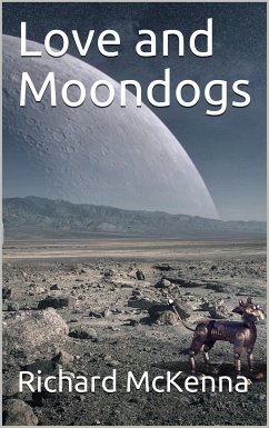 Love and Moondogs (eBook, PDF) - McKenna, Richard
