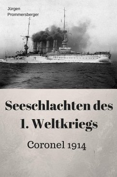 Seeschlachten des 1. Weltkriegs - Coronel (eBook, ePUB) - Prommersberger, Jürgen
