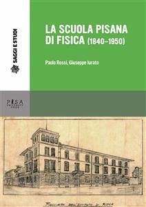 La scuola pisana di Fisica (1840-1950) (eBook, PDF) - AA.VV.