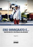 Ero immigrato e... (eBook, PDF)