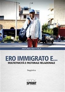 Ero immigrato e... (eBook, PDF) - Mottola, Antonio