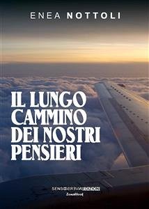 Il lungo cammino dei nostri pensieri (eBook, ePUB) - Nottoli, Enea