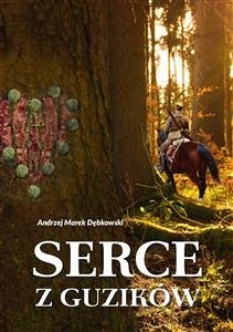 Serce z guzików (eBook, ePUB) - Marek Dębkowski, Andrzej