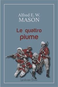 Le quattro piume (eBook, ePUB) - E. W. Mason, Alfred