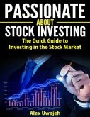 Passionate about Stock Investing: The Quick Guide to Investing in the Stock Market (eBook, ePUB)