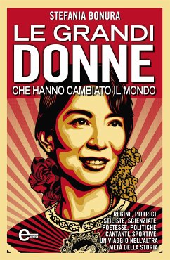 Le grandi donne che hanno cambiato il mondo (eBook, ePUB) - Bonura, Stefania