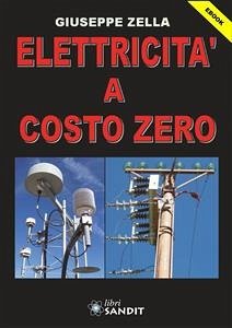 Elettricità a costo zero (eBook, PDF) - Zella, Giuseppe