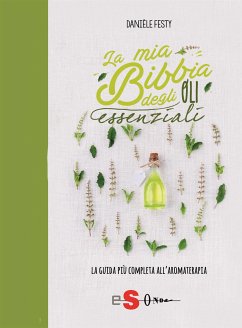 La mia Bibbia degli oli essenziali (eBook, PDF) - Danièle, Festy