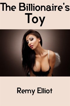 The Billionaire's Toy:Extreme Taboo Horror BDSM Erotica (eBook, ePUB) - Elliot, Remy