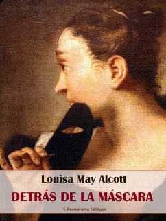 Detrás de la máscara (eBook, ePUB) - May Alcott, Louisa
