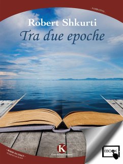 Tra due epoche (eBook, ePUB) - Robert, Shkurti