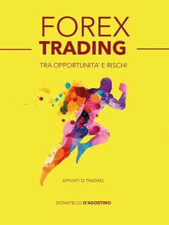 Forex trading tra opportunità e rischi (eBook, ePUB) - D'Agostino, Donatello