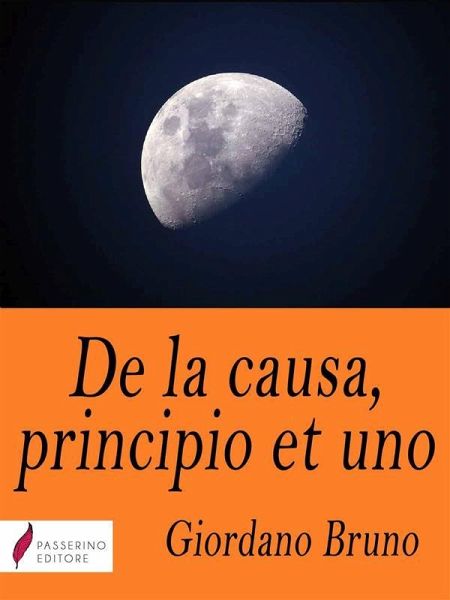 De la causa, principio et uno (eBook, ePUB) De la causa, principio et uno (eBook, ePUB)