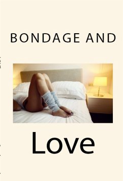 Bondage and Love: Taboo BDSM Erotica (eBook, ePUB) - Lawrence, Lauren