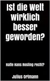 Ist die Welt wirklich besser geworden? (eBook, ePUB)