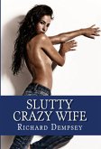 Slutty Crazy Wife: Taboo Erotica (eBook, ePUB)