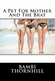 A Pet For Mother And The Brat: Bestiality Erotica (eBook, ePUB)