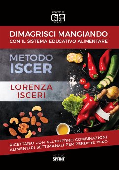 Dimagrisci mangiando con il sistema educativo alimentare (eBook, PDF) - Isceri, Lorenza