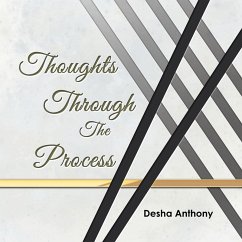 Thoughts Through the Process (eBook, ePUB) - Anthony, Desha