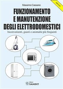 Funzionamento e manutenzione degli elettrodomestici (eBook, PDF) - Cassano, Massimo