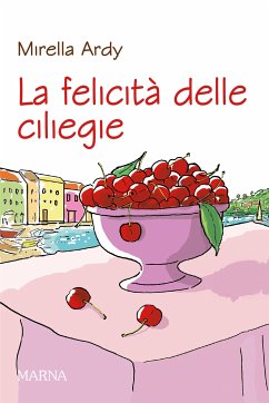 La felicità delle ciliegie (eBook, ePUB) - Ardy, Mirella
