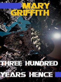 Three Hundred Years Hence (eBook, ePUB) - Griffith, Mary