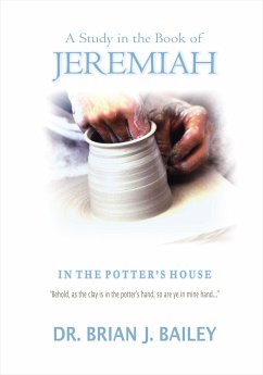 A Study in the Book of Jeremiah (eBook, ePUB) - Brian J. Bailey, Dr.