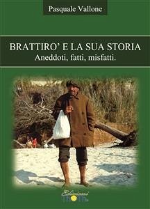 Brattirò e la sua storia. Aneddoti, fatti, misfatti. (eBook, PDF) - Vallone, Pasquale