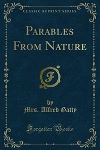 Parables From Nature (eBook, PDF) - Alfred Gatty, Mrs.