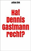 Hat Dennis Gastmann recht? (eBook, ePUB)