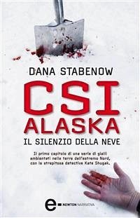 CSI Alaska. Il silenzio della neve (eBook, ePUB) - Stabenow, Dana