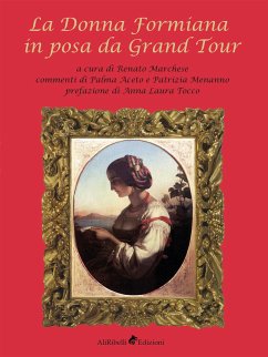 La Donna Formiana in posa da Grand Tour (eBook, ePUB) - Aceto, Palma; Laura Tocco, Anna; Marchese, Renato; Menanno, Patrizia