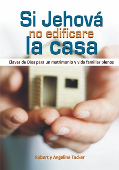 Si Jehova no edificare la casa (eBook, ePUB) - Robert A. Tucker, Rev.