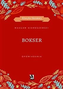 Bokser (eBook, ePUB) - Sieroszewski, Wacław