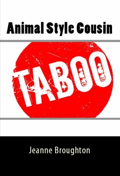 Animal Style Cousin: Taboo Bestiality Erotica (eBook, ePUB) - Broughton, Jeanne