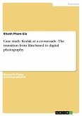 Case study: Kodak at a crossroads - The transition from film-based to digital photography (eBook, ePUB)